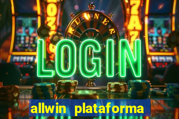 allwin plataforma de jogos